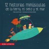 12 historias minúsculas de la tierra, el cielo y el mar